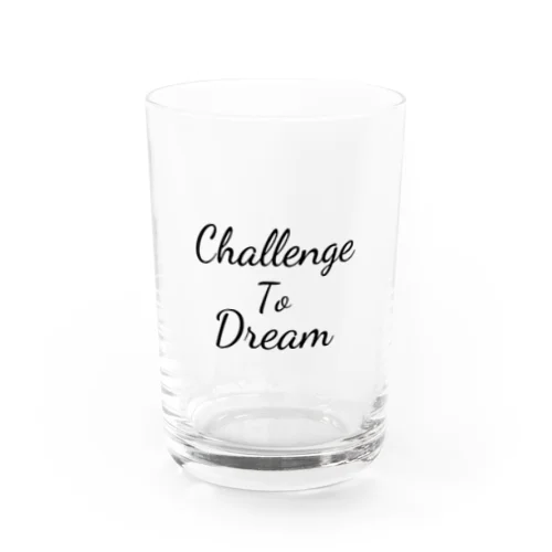Challenge To Dream Water Glass