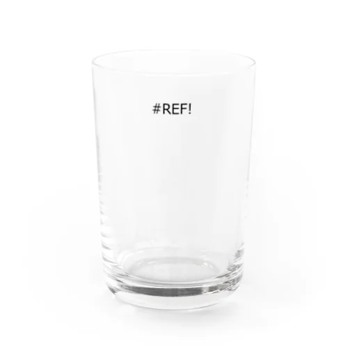 #REF! Water Glass