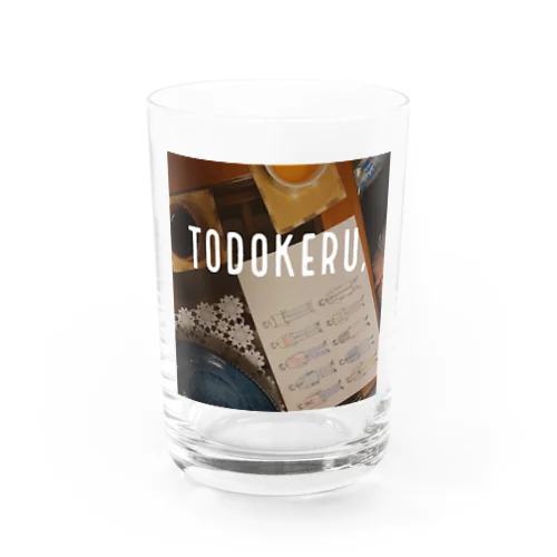 todokeru, Water Glass