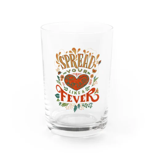 Spread Your Love Like a Fever Water Glass
