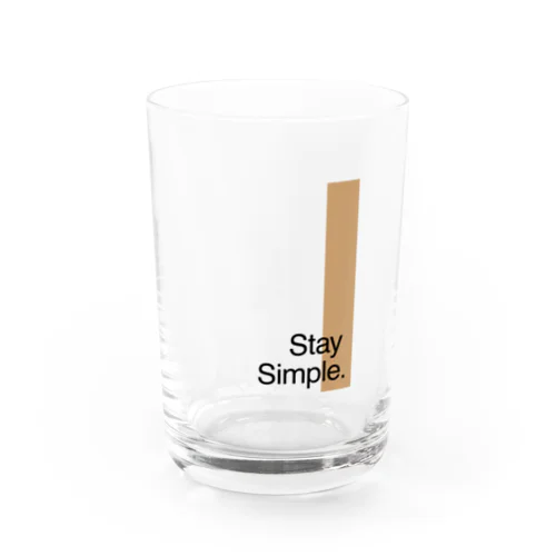 Stay Simple. Water Glass