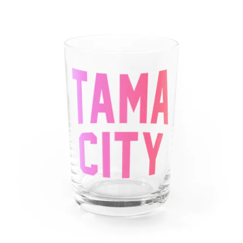 多摩市 TAMA CITY Water Glass