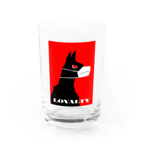 loyalty / 忠誠心 Water Glass