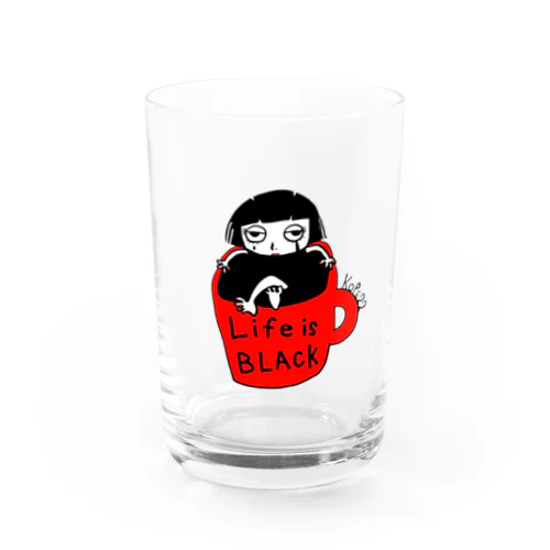 Life is BLACK Water Glass