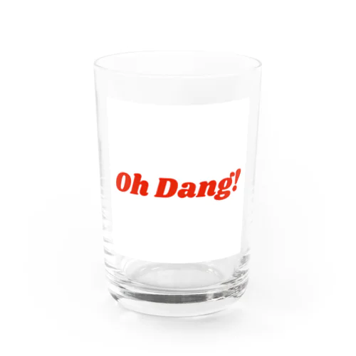 Oh Dang! Water Glass