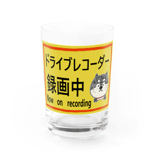 ドライブレコーダー録画中 Water Glass