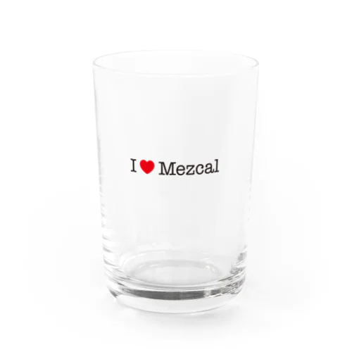 I love Mezcal Water Glass