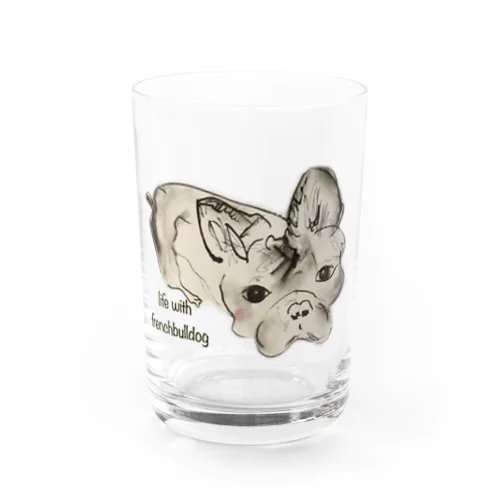 life with frenchbulldog Water Glass