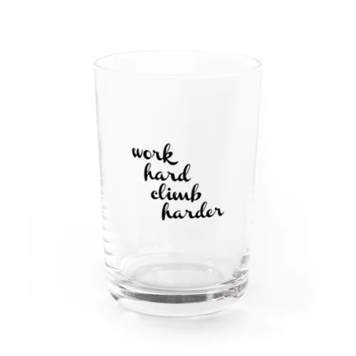 work hard climb harder Water Glass