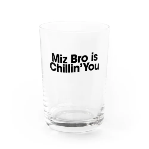 Miz Bro is Chillin' You グラス