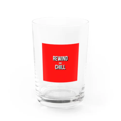 REWIND AND CHILL Water Glass