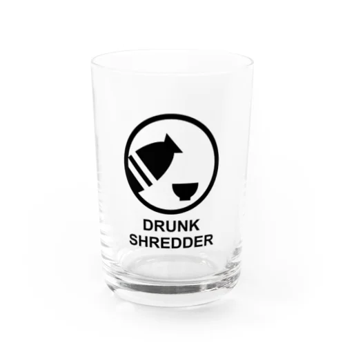 DRUNK SHREDDER Water Glass