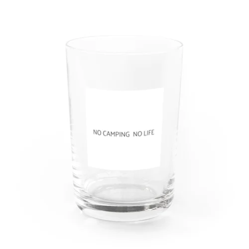 No camping. No Life Water Glass