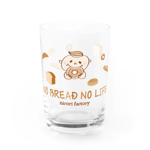 NO BREAD NO LIFE Water Glass