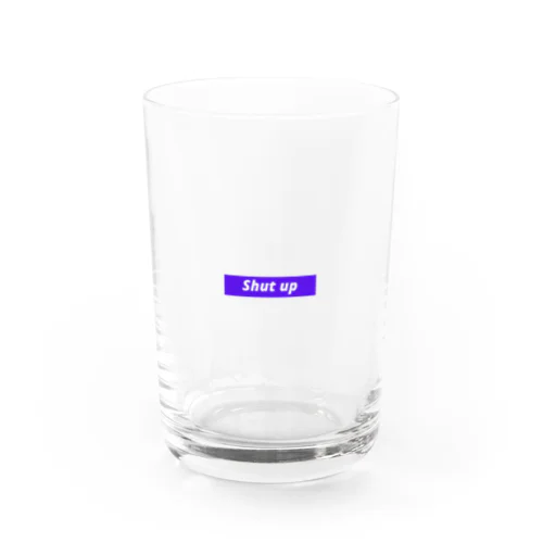 Shut up Water Glass