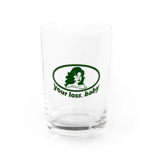 your loss, baby Water Glass