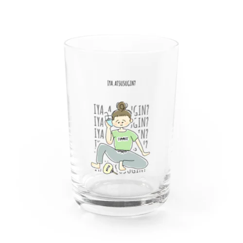 いや夏あつすぎん？ Water Glass