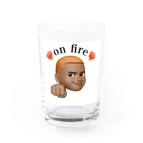 On fire  Water Glass