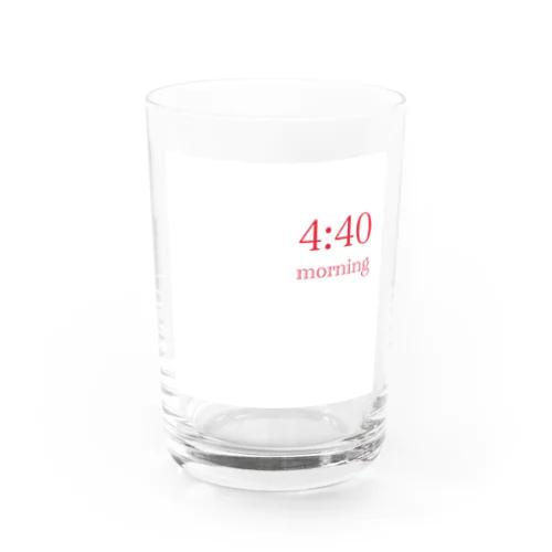 4:40 Water Glass