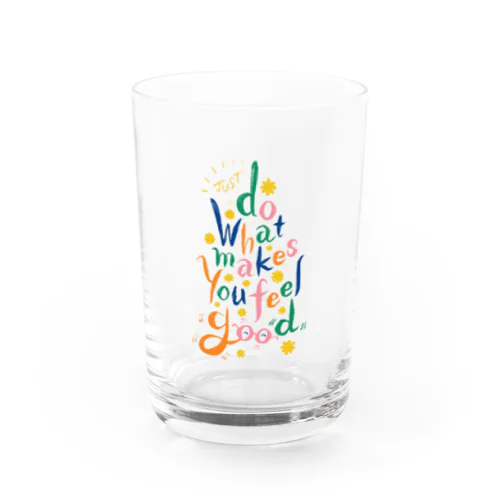 好きこそものの上手なれ(Just Do What Makes You Feel Good) Water Glass