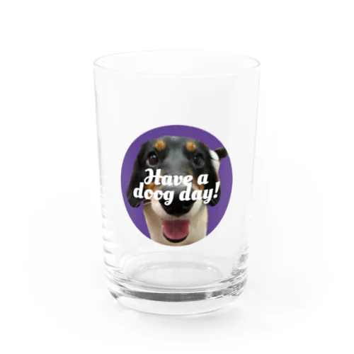 Have a doog day! Water Glass