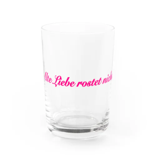 „Alte Liebe rostet nicht.“ Water Glass