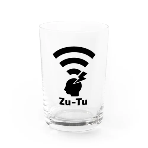 Zu-Tu(頭痛)受信中 Water Glass