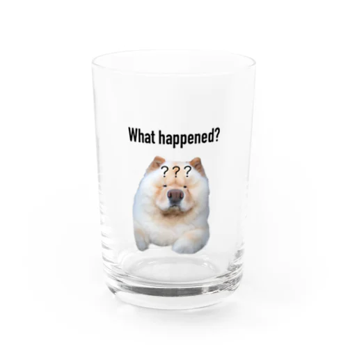 What happened ? Water Glass