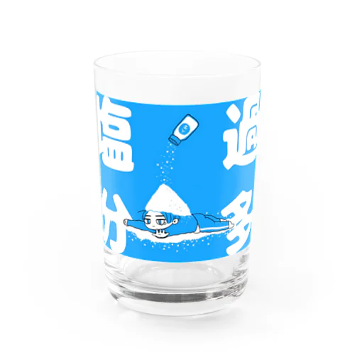 何を食っても塩分過多 Water Glass