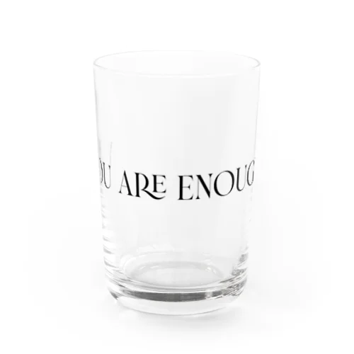 YOU ARE ENOUGH. Water Glass