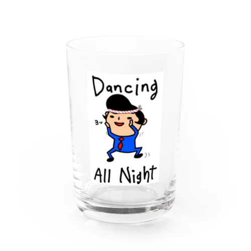 毎日ダンシングオールナイト Water Glass