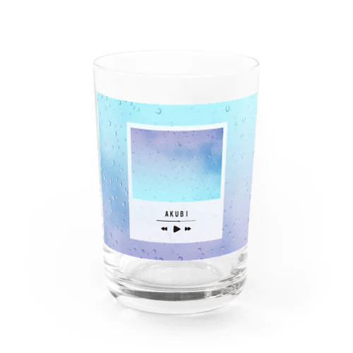 イツカノプレイリスト#AKUBI Water Glass