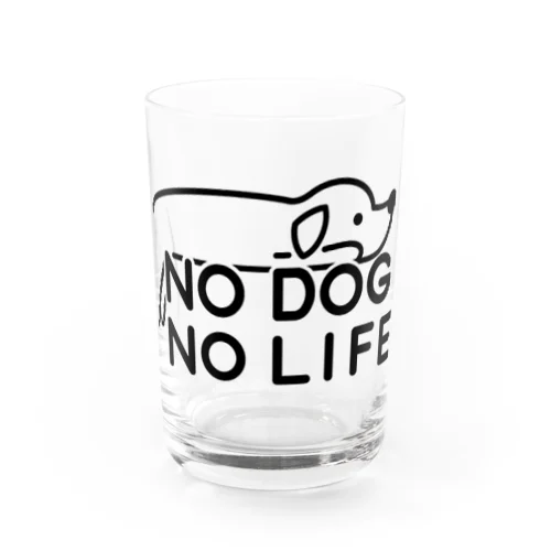 NO DOG NO LIFE  グラス