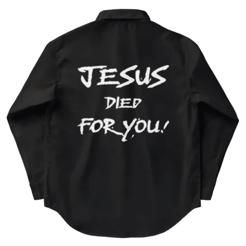 JESUS DIED FOR YOU! Work Shirt