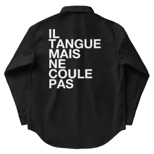 IL TANGUE MAIS NE COULE PAS Work Shirt