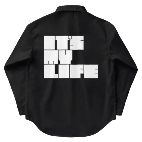 IT'S MY LIFE(白文字) Work Shirt