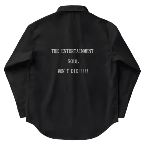 THE ENTERTAINMENT SOUL WON'T DIE!!!!!エンタメ魂は死なない!!!!! ワークシャツ