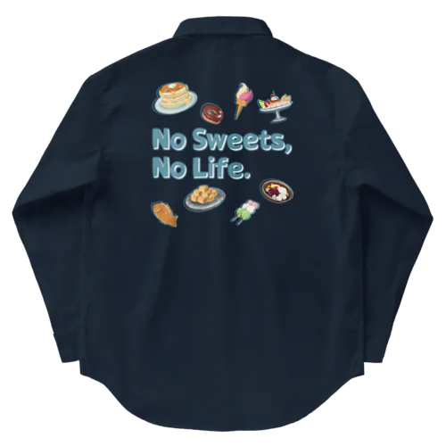 No Sweets,No Life. Work Shirt