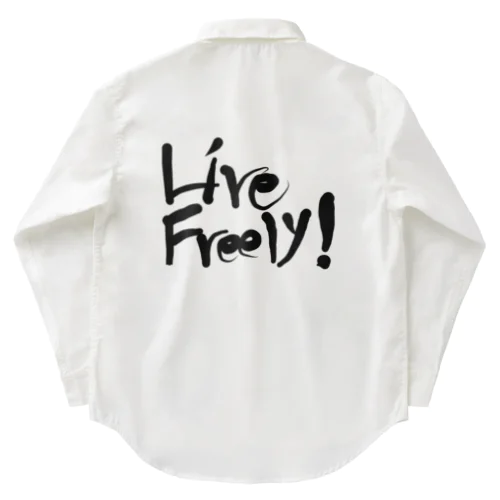 Live Freely! Work Shirt