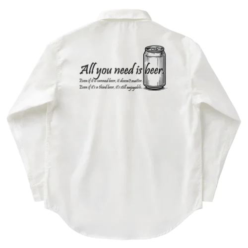 All you need is beer(黒) Work Shirt