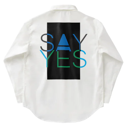 Say Yes! Work Shirt