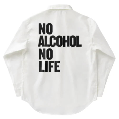 NO ALCOHOL NO LIFE ノーアルコールノーライフ ワークシャツ