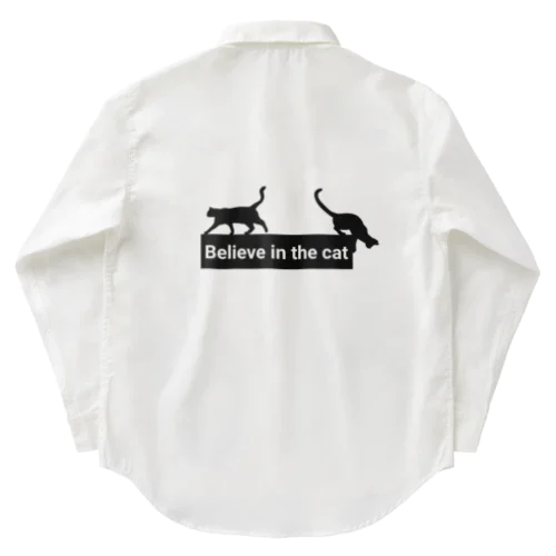 Believe in the cat -ネコを信じよ- Work Shirt