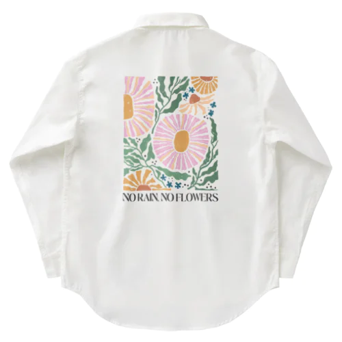 NO RAIN,NO FLOWER Work Shirt