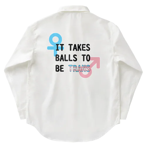 「It Takes Balls to be Trans」 Work Shirt