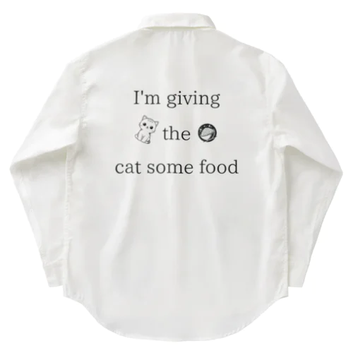 I'm giving the cat some food Work Shirt