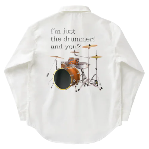 I'm just the drummer! and you? DW h.t. ワークシャツ