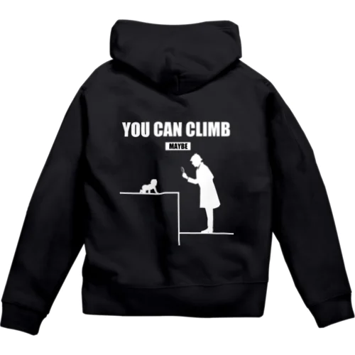 YOU CAN CLIMB MAYBE Zip Hoodie
