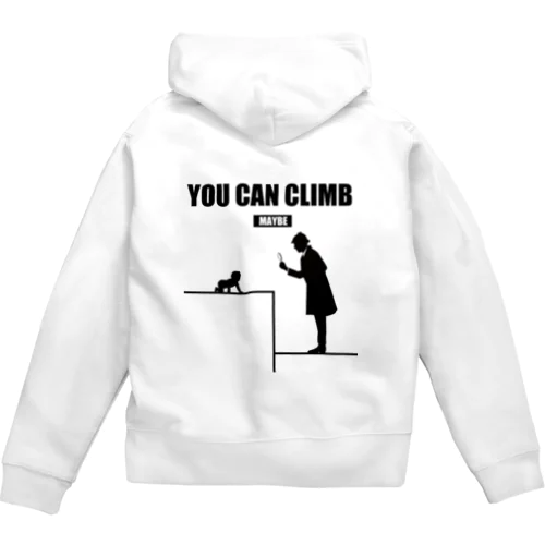 YOU CAN CLIMB MAYBE Zip Hoodie