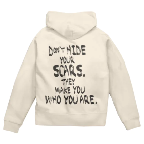 Don't hide your scars! ジップパーカー